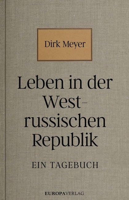 Leben in der Westrussischen Republik - Dirk Meyer
