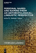 Personal Names and Naming from an Anthropological-Linguistic Perspective - 