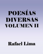 Cover-Bild zum Titel 'Poesías Diversas Volume II' von 'Rafael Lima'