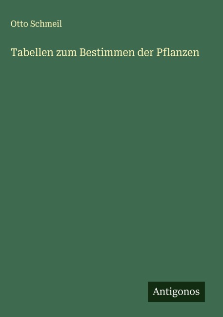 Tabellen zum Bestimmen der Pflanzen - Otto Schmeil