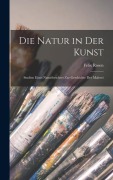 Cover-Bild zum Titel 'Die Natur in der Kunst' von 'Felix Rosen'