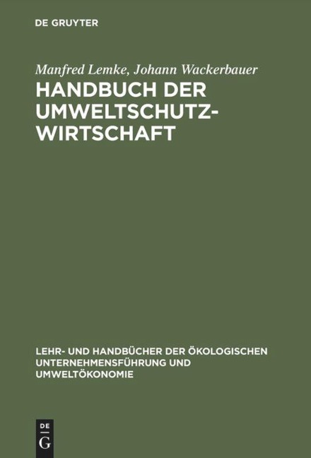 Handbuch der Umweltschutzwirtschaft - Johann Wackerbauer, Manfred Lemke