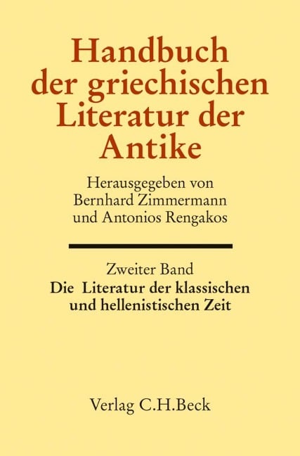 Handbuch der griechischen Literatur der Antike Bd. 2: Die Literatur der klassischen und hellenistischen Zeit - 