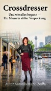Cover-Bild zum Titel 'Crossdresser und wie alles begann' von 'Antonio Mario Zecca'