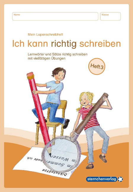 Mein Lupenschreibheft 3 - Ich kann richtig schreiben - - sternchenverlag GmbH, Katrin Langhans