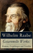 Cover-Bild zum Titel 'Gesammelte Werke: Romane, Erzählungen und Novellen' von 'Wilhelm Raabe'