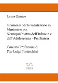 Cover-Bild zum Titel 'Strumenti per la valutazione in musicoterapia. Neuropsichiatria dell'infanzia e dell'adolescenza. Psichiatria' von 'Laura Gamba'