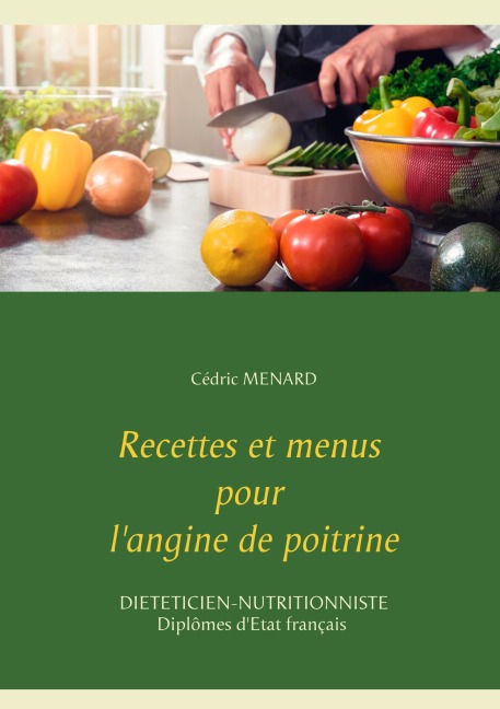 Recettes et menus pour l'angine de poitrine - Cédric Menard