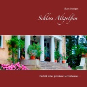 Cover-Bild zum Titel 'Schloss Altgolßen' von 'Ilka Scheidgen'