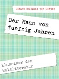 Cover-Bild zum Titel 'Der Mann von funfzig Jahren' von 'Johann Wolfgang von Goethe'