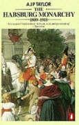 Cover-Bild zum Titel 'The Habsburg Monarchy 1809-1918' von 'A J P Taylor'
