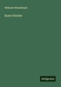 Cover-Bild zum Titel 'Kuno Fischer' von 'Wilhelm Windelband'