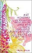 Kat Menschiks und des Psychiaters Doctor medicinae Jakob Hein Illustrirtes Kompendium der psychoaktiven Pflanzen - Kat Menschik