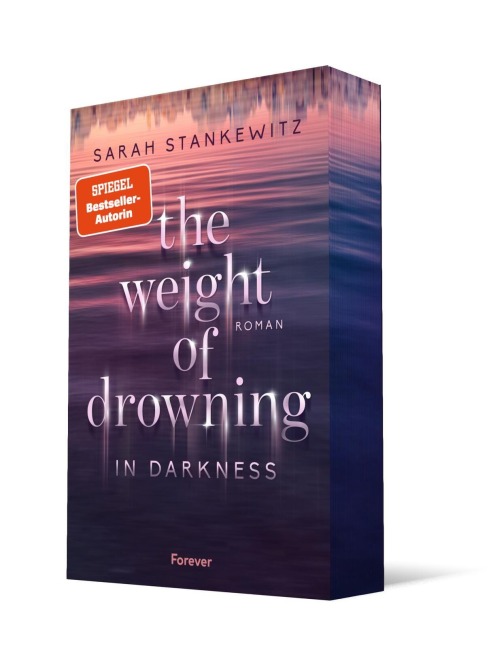 The Weight of Drowning (in Darkness) - Sarah Stankewitz