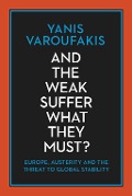 Cover-Bild zum Titel 'And the Weak Suffer What They Must?' von 'Yanis Varoufakis'