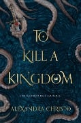 Cover-Bild zum Titel 'To Kill a Kingdom' von 'Alexandra Christo'