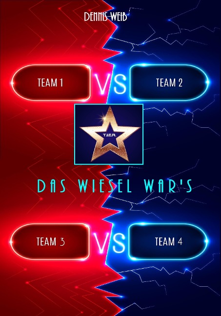 T.I.E.R. Tierisch intelligente Eingreif- und Rettungstruppe Band 9- Das Wisel war's - Dennis Weiß