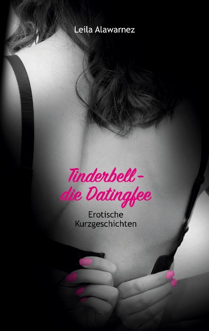 Tinderbell - die Datingfee - Leila Alawarnez