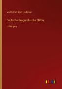 Cover-Bild zum Titel 'Deutsche Geographische Blätter' von 'Moritz Karl Adolf Lindeman'