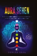 Cover-Bild zum Titel 'Aura sehen' von 'Sunita Elia'