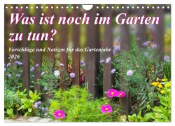 Was ist noch im Garten zu tun? (Wandkalender 2026 DIN A4 quer), CALVENDO Monatskalender - Kerstin Waurick