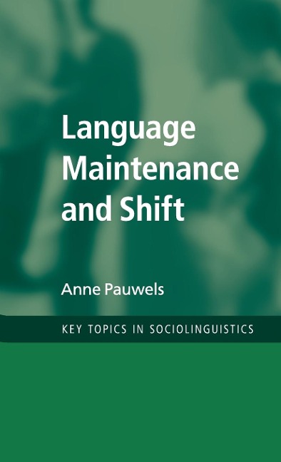 Language Maintenance and Shift - Anne Pauwels