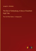 Cover-Bild zum Titel 'The Star of Gettysburg; A Story of Southern High Tide' von 'Joseph A. Altsheler'