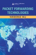 Cover-Bild zum Titel 'Packet Forwarding Technologies' von 'Weidong Wu'