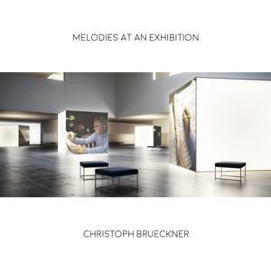 Melodies at an Exhibition - Christoph Brückner