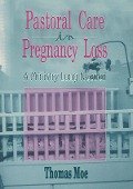 Cover-Bild zum Titel 'Pastoral Care in Pregnancy Loss' von 'Thomas Moe'