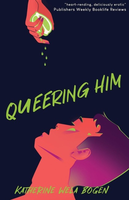 Queering Him - Katherine Wela Bogen