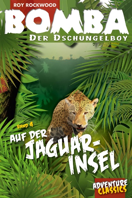 Bomba auf der Jaguar-Insel - Roy Rockwood