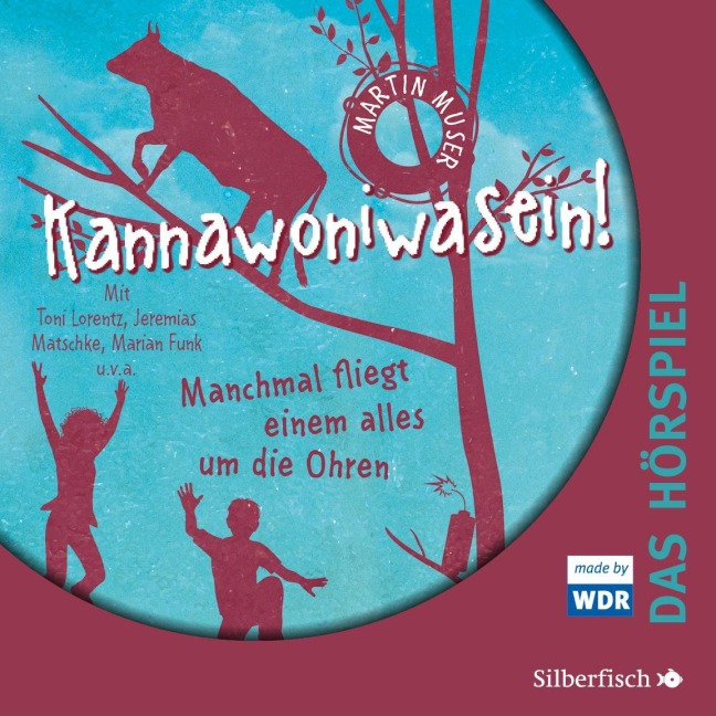 Kannawoniwasein - Hörspiele 2: Kannawoniwasein - Manchmal fliegt einem alles um die Ohren - Das Hörspiel - Martin Muser