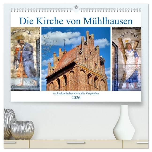 Die Kirche von Mühlhausen - Ein architektonisches Kleinod in Ostpreußen (hochwertiger Premium Wandkalender 2026 DIN A2 quer), Kunstdruck in Hochglanz - Henning von Löwis of Menar