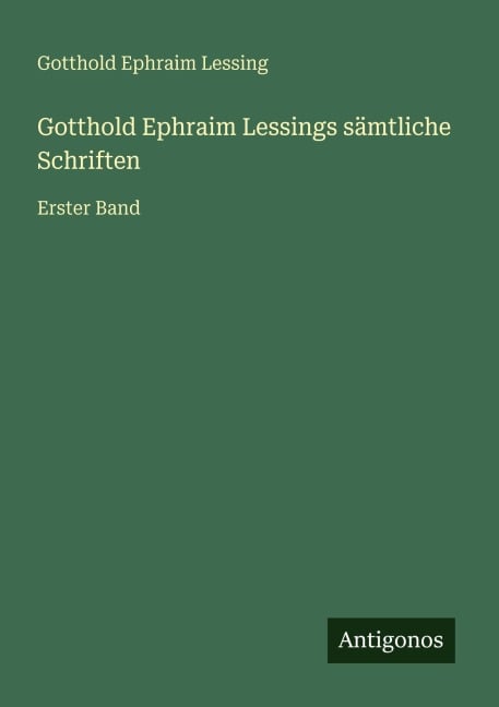 Gotthold Ephraim Lessings sämtliche Schriften - Gotthold Ephraim Lessing