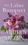 The Lilac Bouquet - Carolyn Brown
