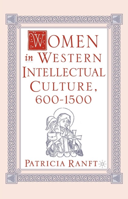 Women in Western Intellectual Culture, 600-1500 - P. Ranft