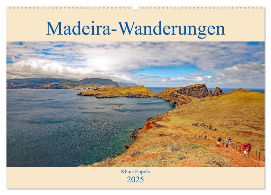 Madeira-Wanderungen (Wandkalender 2025 DIN A2 quer), CALVENDO Monatskalender - Klaus Eppele