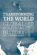 Cover-Bild zum Titel 'Transforming the World' von 'Keith Robbins'