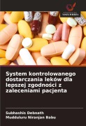Cover-Bild zum Titel 'System kontrolowanego dostarczania leków dla lepszej zgodno¿ci z zaleceniami pacjenta' von 'Subhashis Debnath, Mudduluru Niranjan Babu'