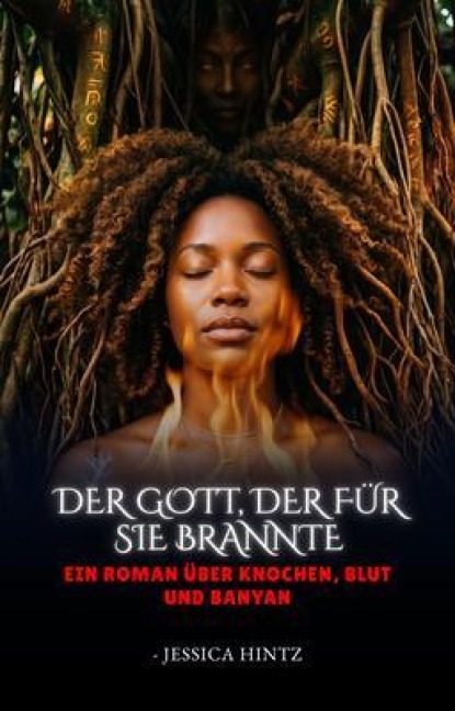 Der Gott, der für sie brannte - Jessica Hintz