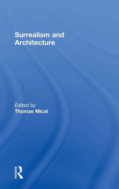 Surrealism and Architecture - 