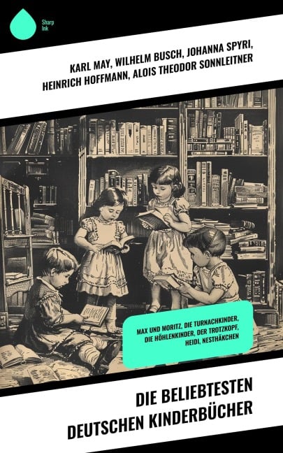 Die beliebtesten deutschen Kinderbücher - Karl May, Amalie Schoppe, Johann David Wyss, Grete Meisel-Heß, Magda Trott