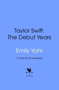 Cover-Bild zum Titel 'Taylor Swift: The Debut Years' von 'Emily Yahr'