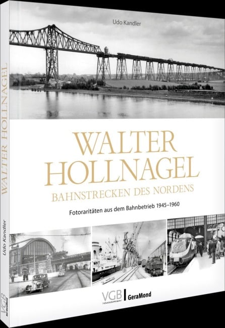 Walter Hollnagel - Bahnstrecken des Nordens - Udo Kandler