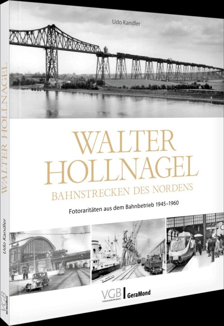 Walter Hollnagel - Bahnstrecken des Nordens - Udo Kandler