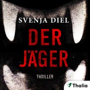 Cover-Bild zum Titel 'Der Jäger' von 'Svenja Diel'