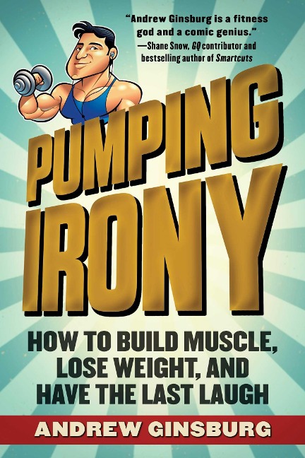 Pumping Irony - Andrew Ginsburg