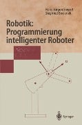 Cover-Bild zum Titel 'Robotik: Programmierung intelligenter Roboter' von 'Hans-Jürgen Siegert, Siegfried Bocionek'