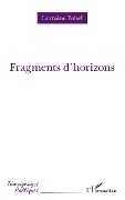 Fragments d'horizons - Lorraine Pobel